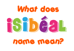 Meaning of Isibéal Name