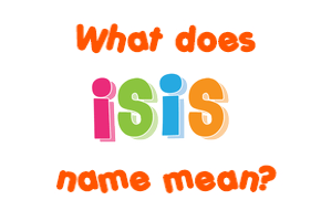 Meaning of Isis Name