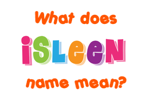 Meaning of Isleen Name