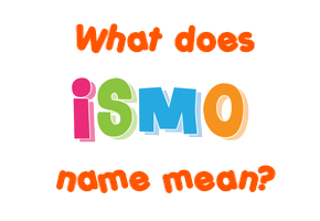 Meaning of Ismo Name