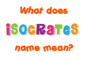 Meaning of Isocrates Name
