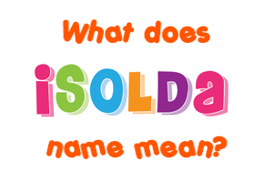 Meaning of Isolda Name