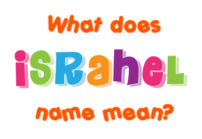 Meaning of Israhel Name