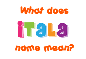 Meaning of Itala Name