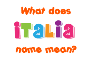 Meaning of Italia Name