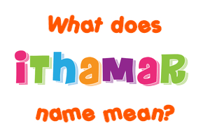 Meaning of Ithamar Name