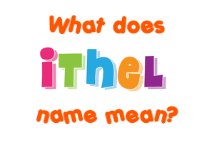 Meaning of Ithel Name