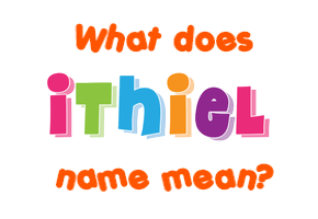 Meaning of Ithiel Name