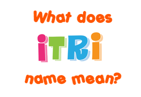 Meaning of Itri Name