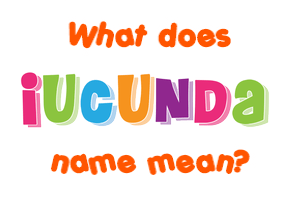 Meaning of Iucunda Name