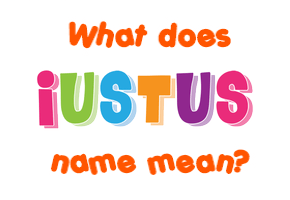 Meaning of Iustus Name