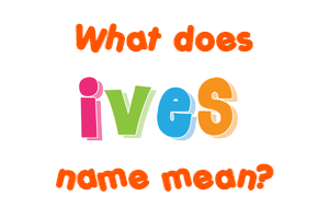 Meaning of Ives Name