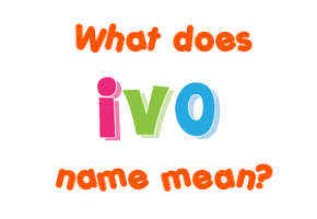 Meaning of Ivo Name