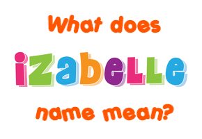 Meaning of Izabelle Name