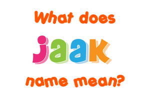Meaning of Jaak Name