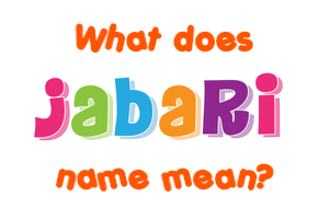 Meaning of Jabari Name