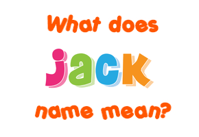 Meaning of Jack Name