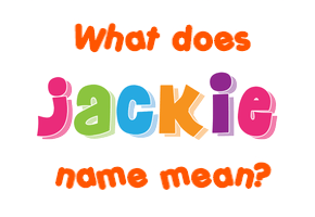 Meaning of Jackie Name
