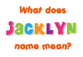 Meaning of Jacklyn Name