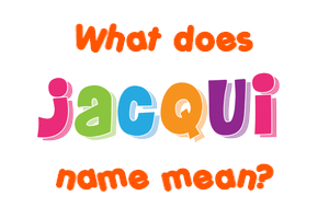Meaning of Jacqui Name
