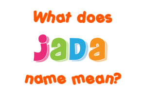 Meaning of Jada Name