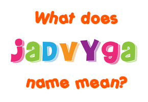 Meaning of Jadvyga Name