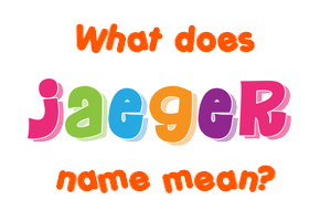 Meaning of Jaeger Name