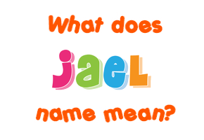 Meaning of Jael Name