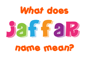 Meaning of Jaffar Name