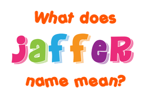 Meaning of Jaffer Name