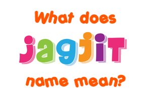 Meaning of Jagjit Name