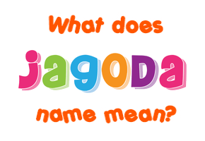 Meaning of Jagoda Name