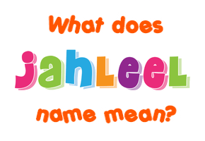 Meaning of Jahleel Name