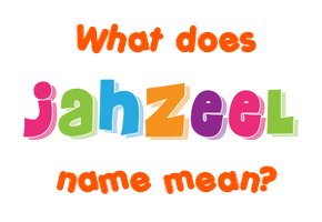 Meaning of Jahzeel Name
