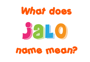 Meaning of Jalo Name