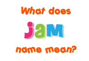 Meaning of Jam Name
