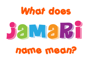 Meaning of Jamari Name