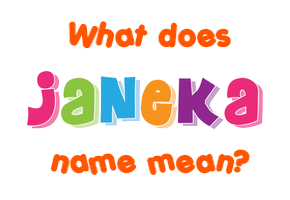Meaning of Janeka Name