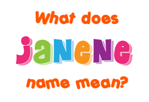Meaning of Janene Name