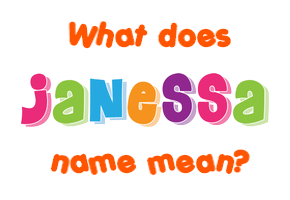Meaning of Janessa Name