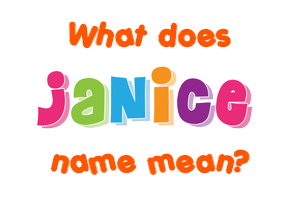 Meaning of Janice Name