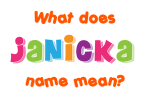 Meaning of Janicka Name