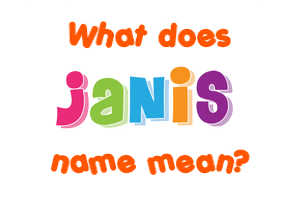 Meaning of Janis Name