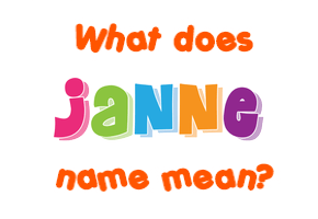 Meaning of Janne Name