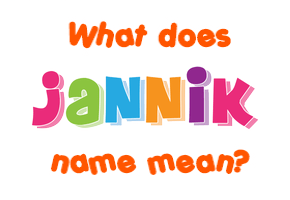 Meaning of Jannik Name