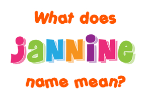 Meaning of Jannine Name