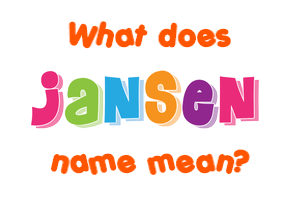 Meaning of Jansen Name