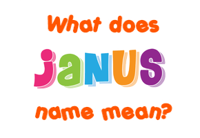 Meaning of Janus Name