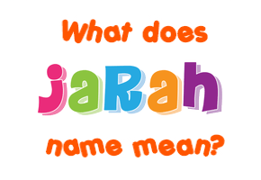 Meaning of Jarah Name