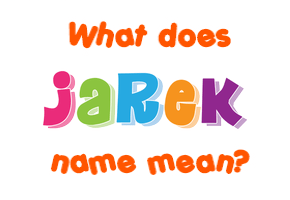 Meaning of Jarek Name